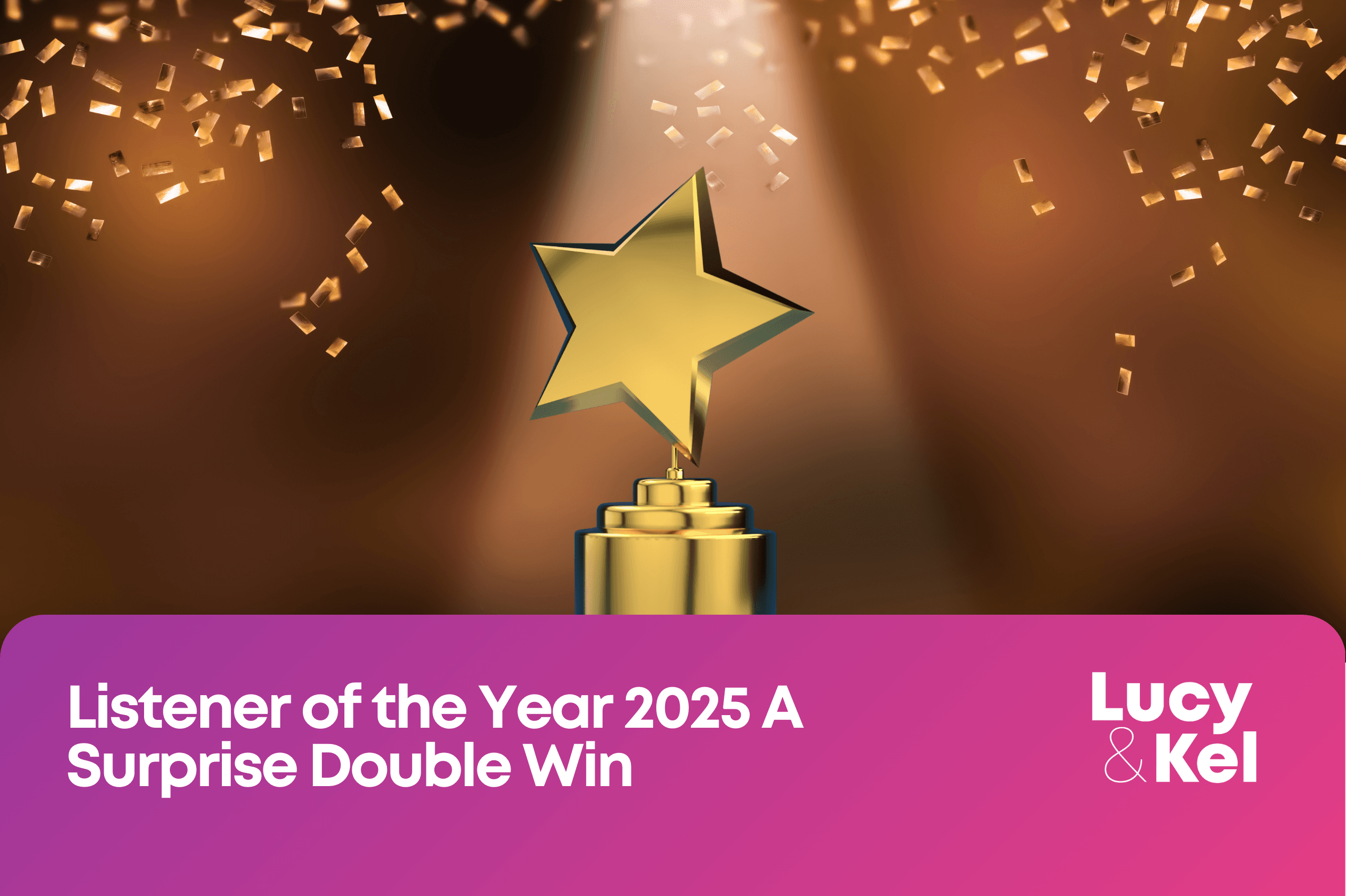 Listener of the Year 2025 A Surprise Double Win
