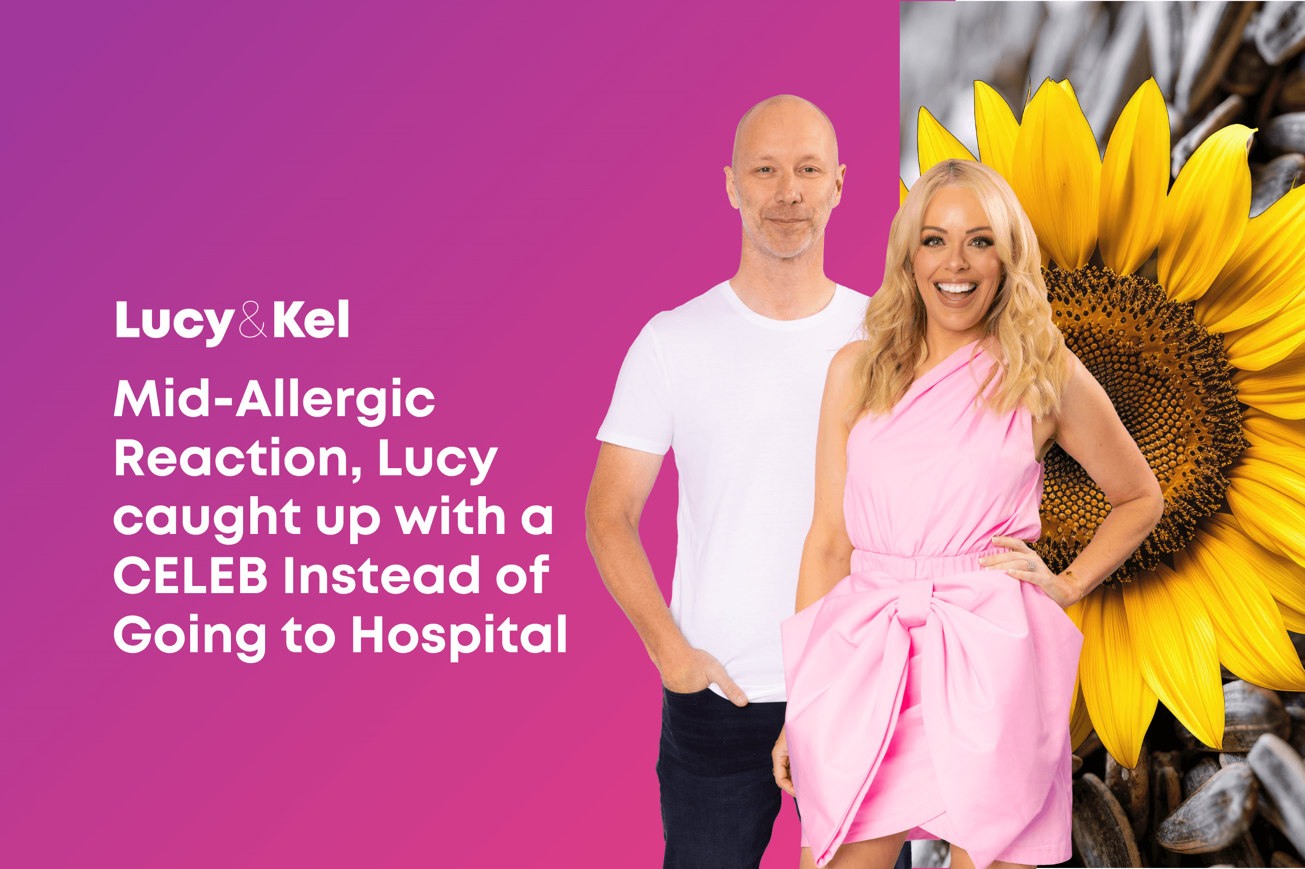 Mid-Allergic Reaction, Lucy caught up with a CELEB Instead of Going to Hospital