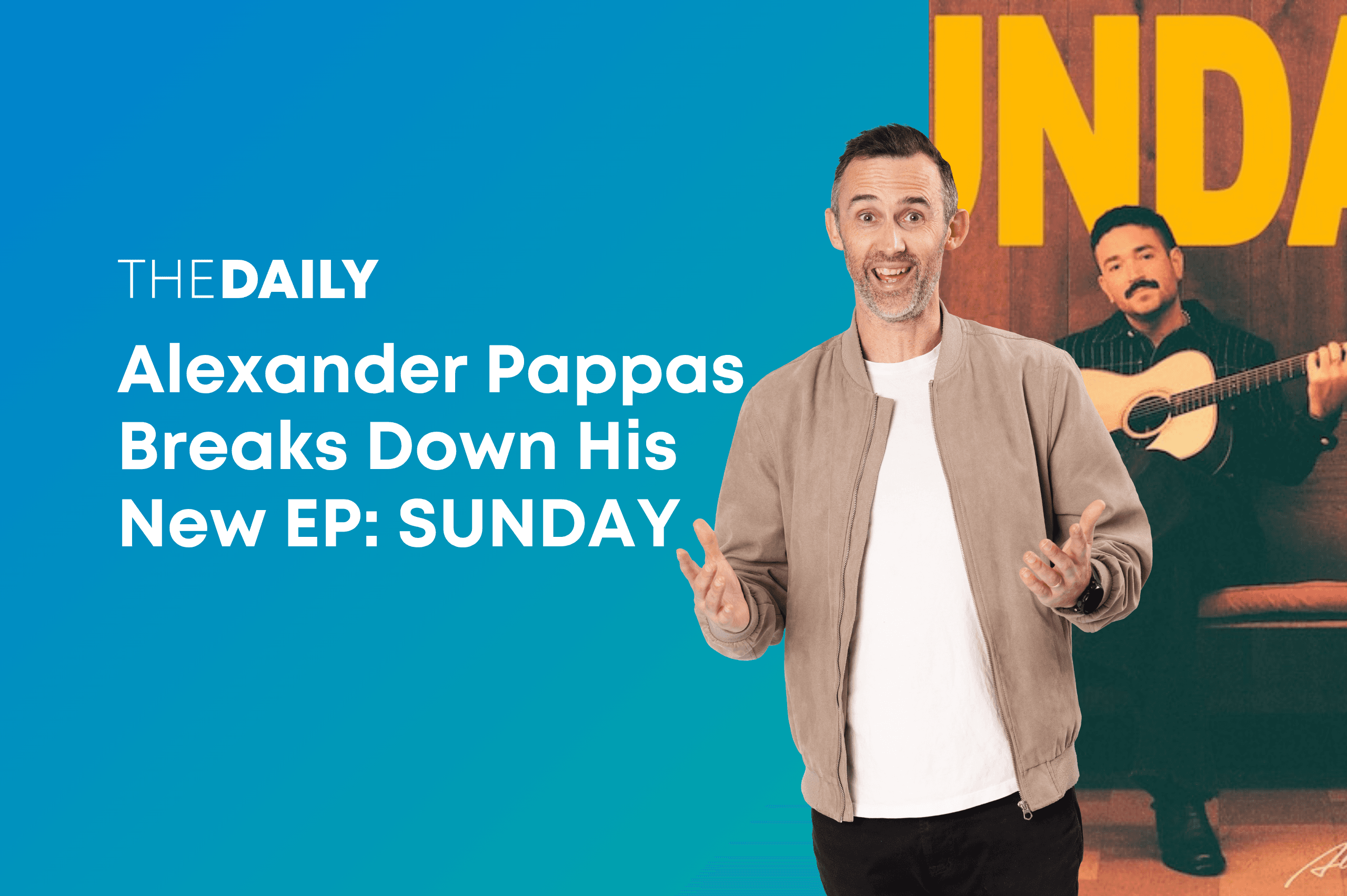 Alexander Pappas Breaks Down His New EP: SUNDAY